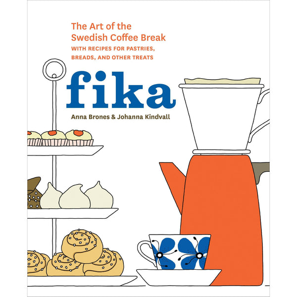 Fika: The Art of The Swedish Coffee Break