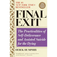 Final Exit: The Practicalities of Self-Deliverance and Assisted Suicide for the Dying