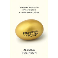 Financial Feminism: A Woman's Guide to Investing for a Sustainable Future