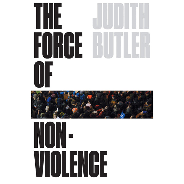 Force of Nonviolence: An Ethico-Political Bind