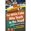 For White Folks Who Teach in the Hood... and the Rest of Y'all Too: Reality Pedagogy and Urban Education