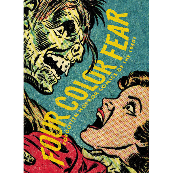 Four Color Fear: Forgotten Horror Comics Of The 1950s