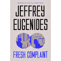 Fresh Complaint: Stories