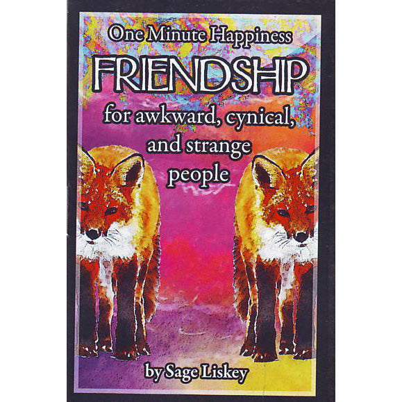 Friendship For Awkward, Cynical, and Strange People