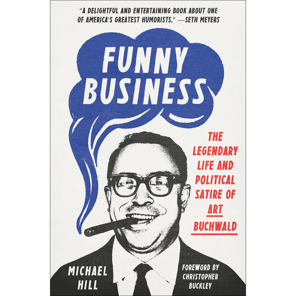 Funny Business: The Legendary Life and Political Satire of Art Buchwald