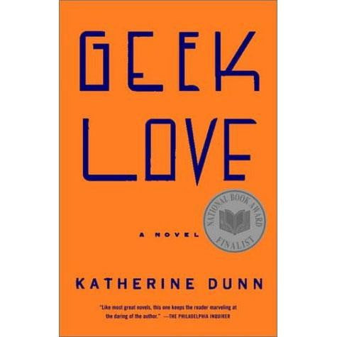 Geek Love: A Novel
