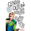 Gender Outlaw: On Men, Women, and the Rest of Us