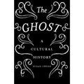 The Ghost: A Cultural History