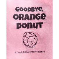 Goodbye, Orange Donut