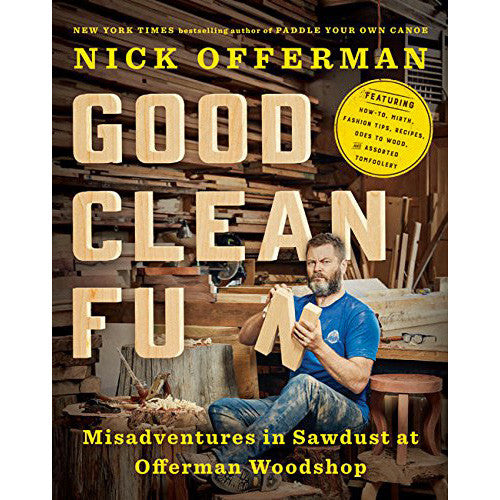 Good Clean Fun: Misadventures in Sawdust at Offerman Woodshop