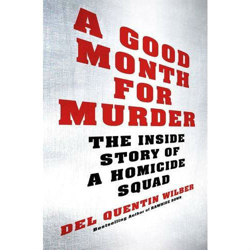A Good Month for Murder: The Inside Story of a Homicide Squad