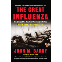 The Great Influenza: The Story of the Deadliest Pandemic in History