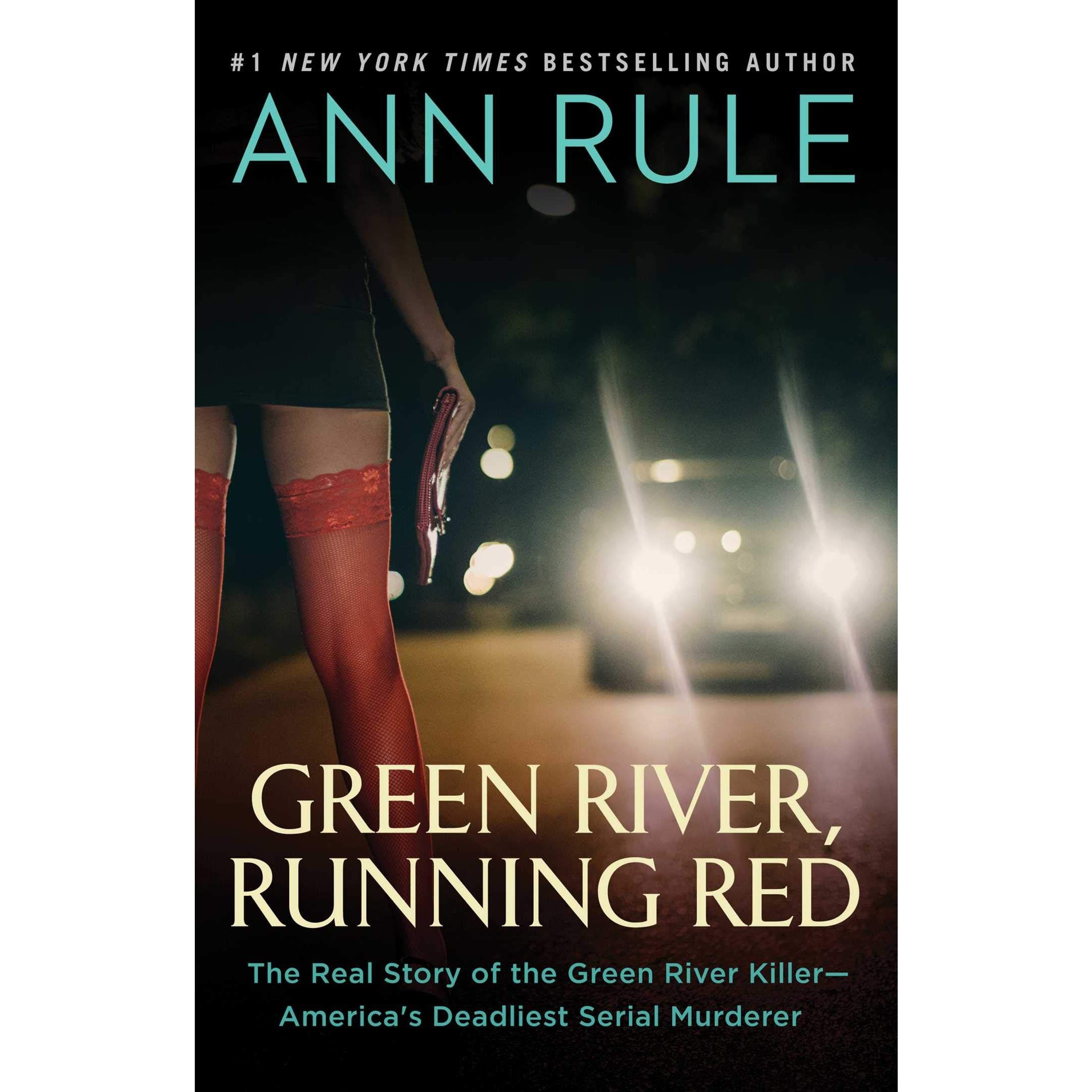 Green River, Running Red: The Real Story of the Green River Killer―America's Deadliest Serial Murderer