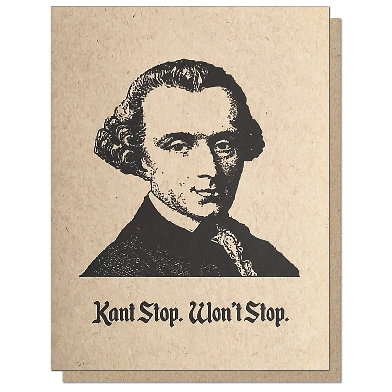 Kant Stop, Won't Stop. Greeting Card
