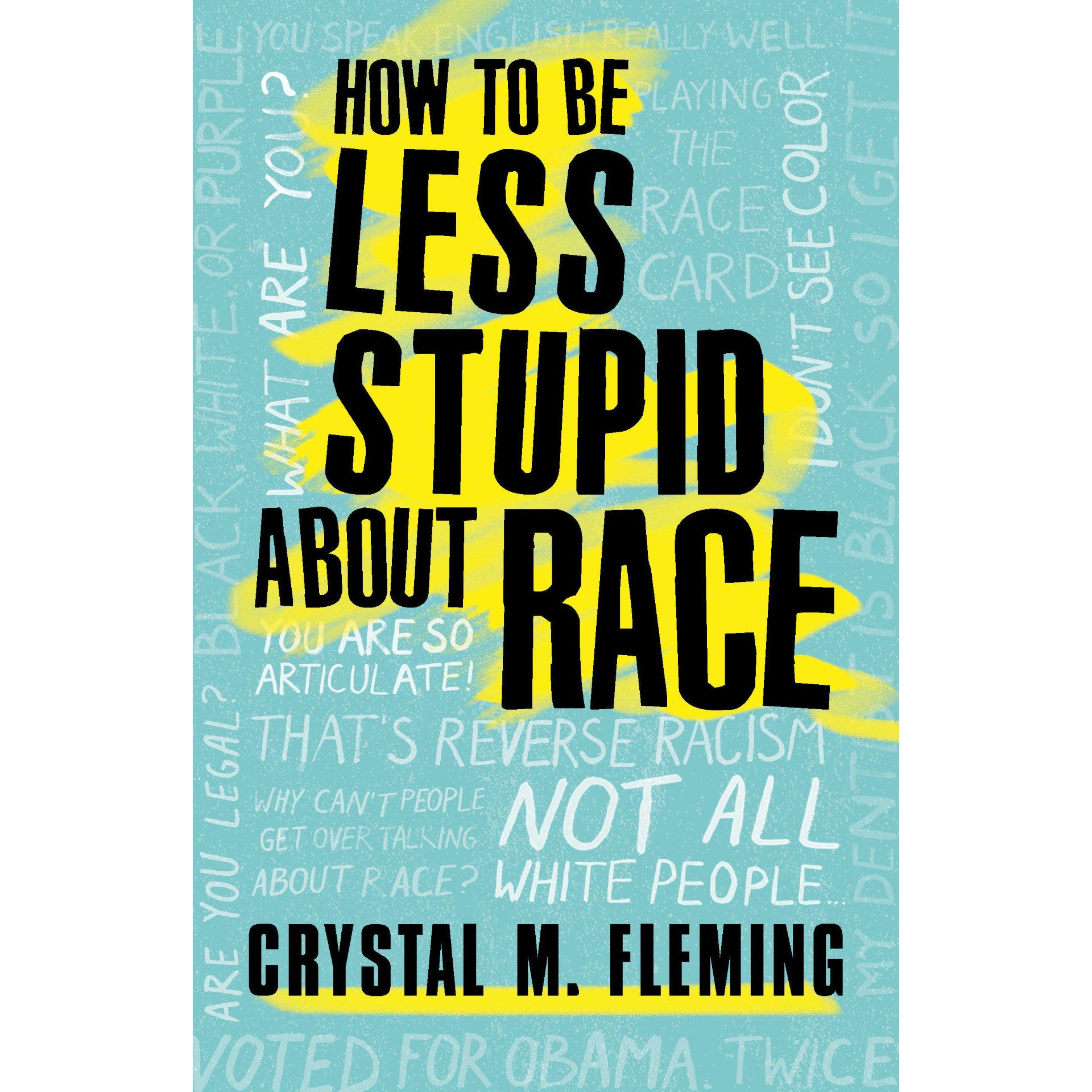 How to Be Less Stupid About Race
