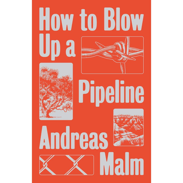 How To Blow Up A Pipeline