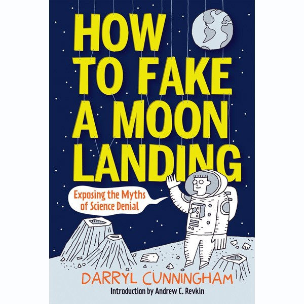 How to Fake a Moon Landing: Exposing the Myths of Science Denial