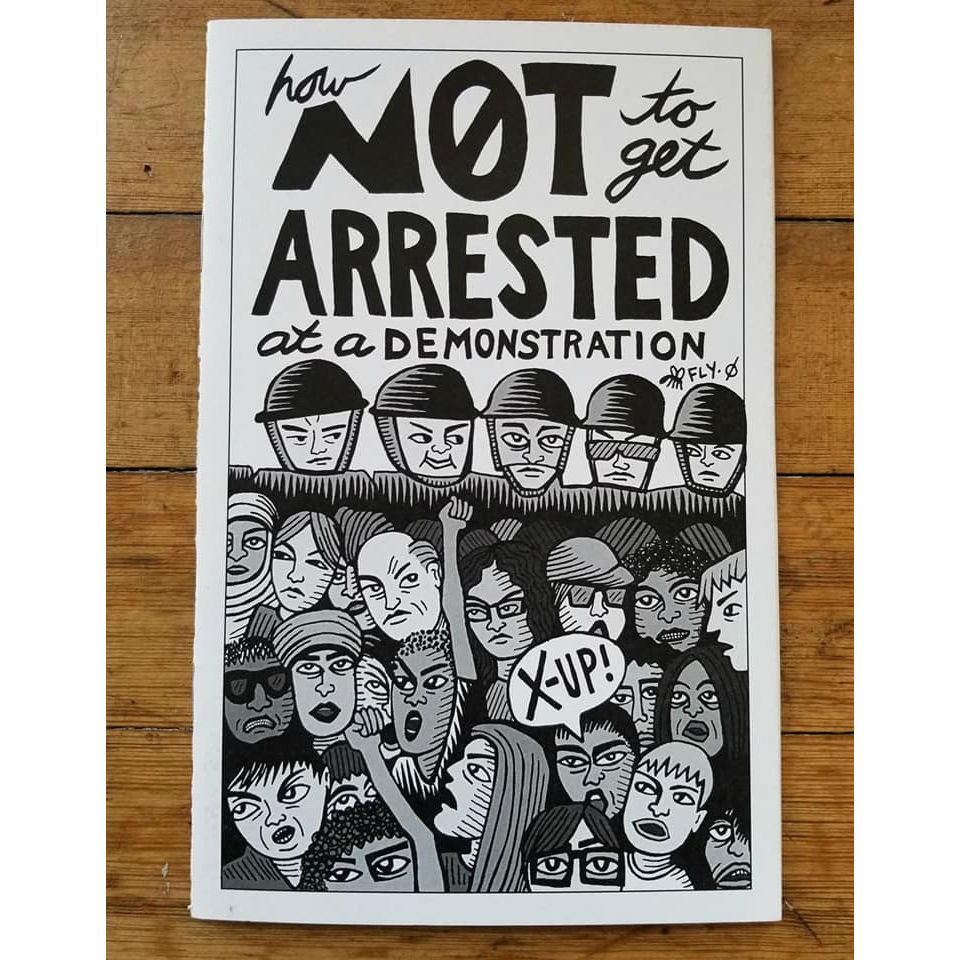 How Not To Get Arrested At a Demonstration