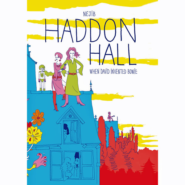 Haddon Hall: When David Invented Bowie