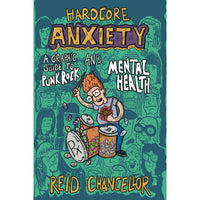 Hardcore Anxiety: A Graphic Guide To Punk Rock And Mental Health 