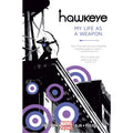 Hawkeye Volume 1: My Life As A Weapon