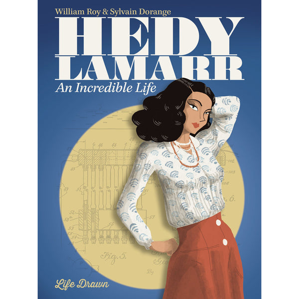 Hedy Lamarr: An Incredible Life