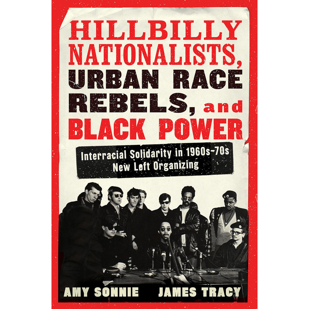 Hillbilly Nationalists, Urban Race Rebels, and Black Power