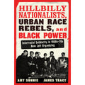 Hillbilly Nationalists, Urban Race Rebels, and Black Power