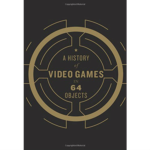 A History of Video Games in 64 Objects