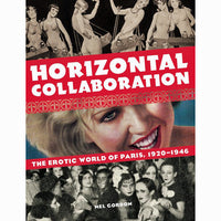 Horizontal Collaboration: The Erotic World of Paris, 1920-1946