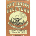 Hot Damn And Hell Yeah: Recipes for Hungry Banditos
