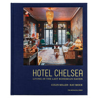 Hotel Chelsea: Living in the Last Bohemian Haven