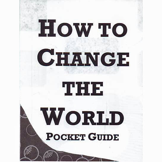 How To Change The World Pocket Guide