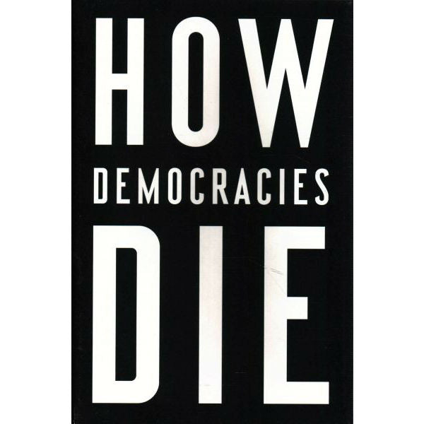 How Democracies Die