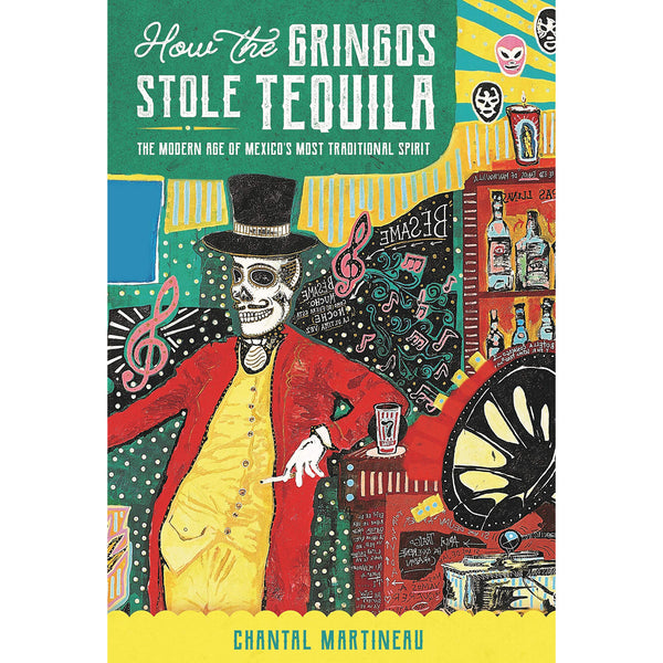 How The Gringos Stole Tequila