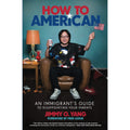 How to American: An Immigrant's Guide to Disappointing Your Parents