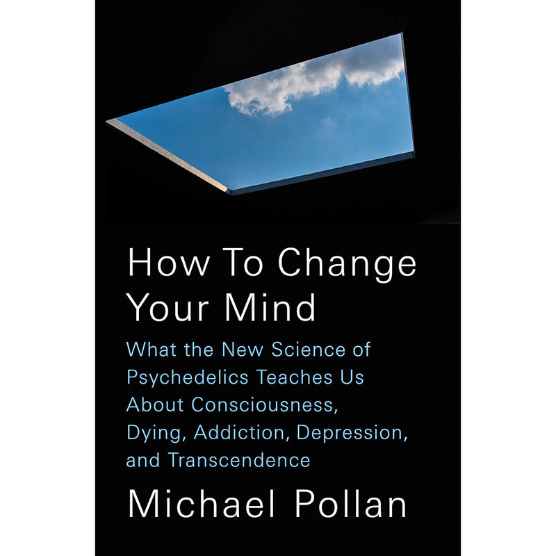 How to Change Your Mind (hardcover)