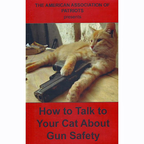 How To Talk To Your Cat About Gun Safety