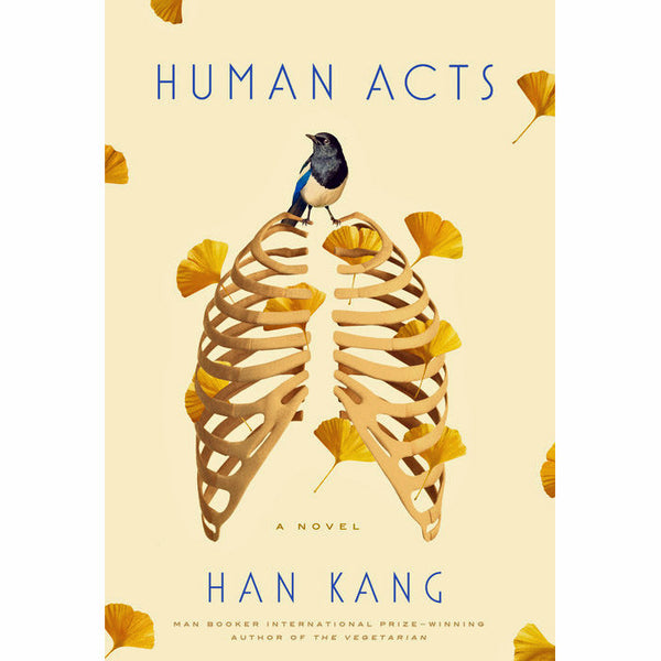 Human Acts: A Novel