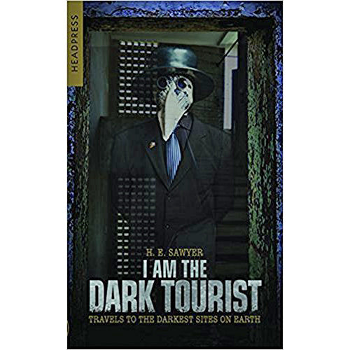 I Am The Dark Tourist