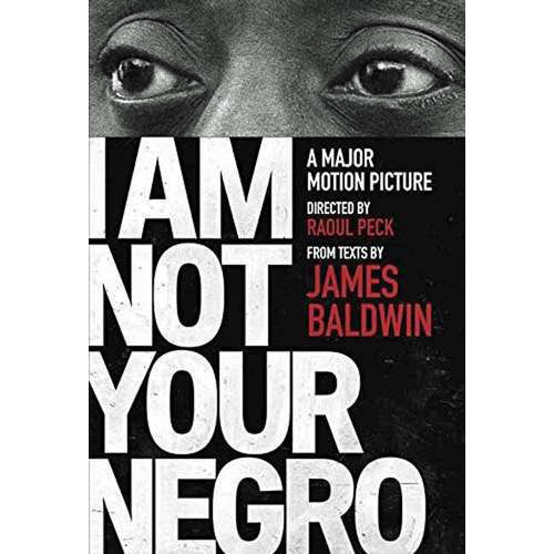I Am Not Your Negro: A Companion Edition to the Documentary Film Directed by Raoul Peck
