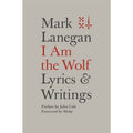 I Am the Wolf: Lyrics and Writings
