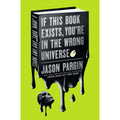 If This Book Exists, You're in the Wrong Universe