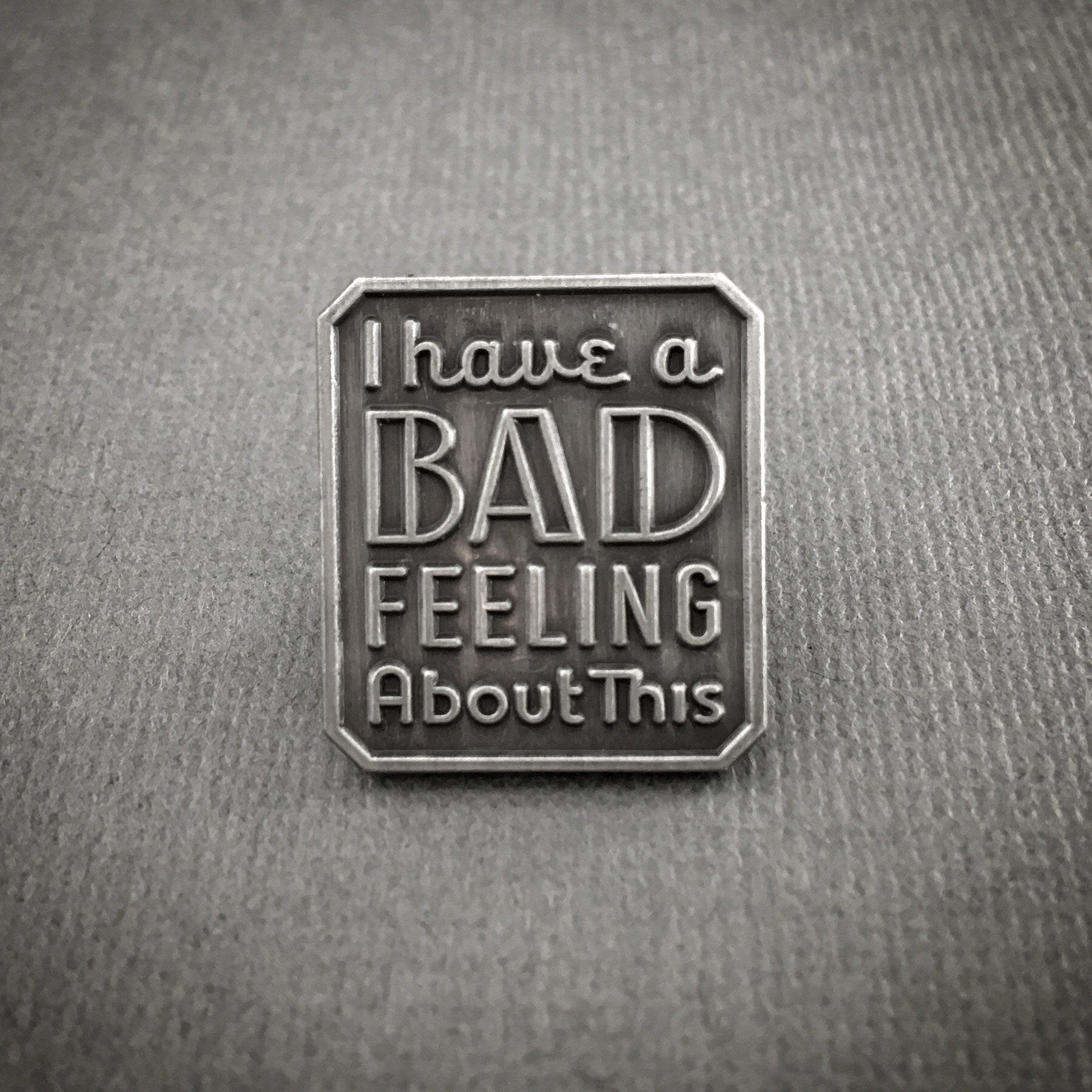 I Have a Bad Feeling About This Pin