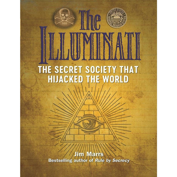 The Illuminati: The Secret Society That Hijacked the World