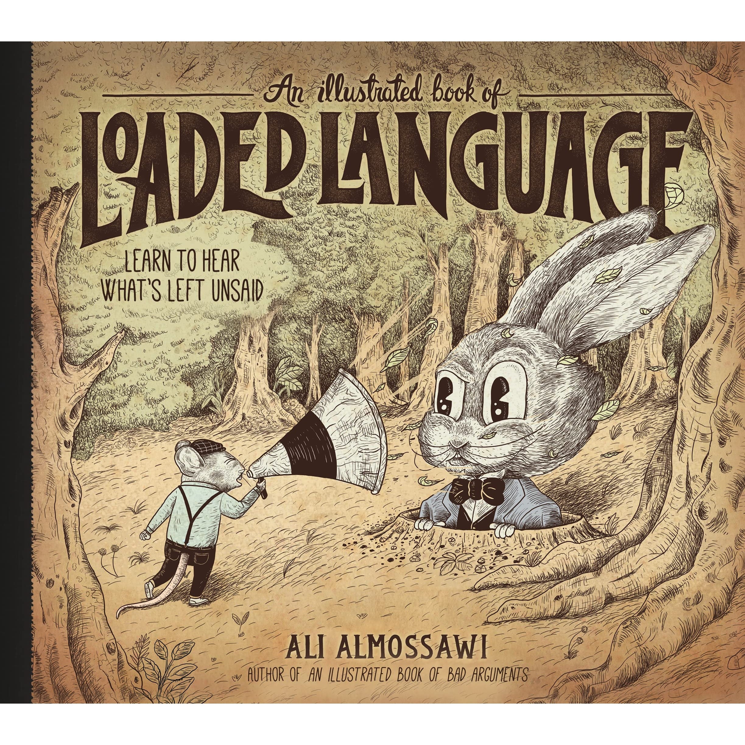 An Illustrated Book of Loaded Language: Learn to Hear What's Left Unsaid 