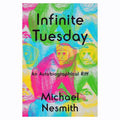 Infinite Tuesday: An Autobiographical Riff