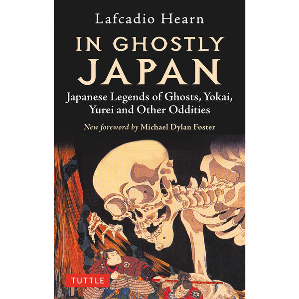 In Ghostly Japan: Japanese Legends of Ghosts, Yokai, Yurei and Other Oddities