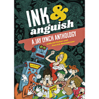 Ink And Anguish: The Jay Lynch Anthology