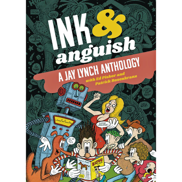 Ink And Anguish: The Jay Lynch Anthology